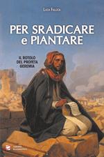 Per sradicare e piantare. Il rotolo del profeta Geremia