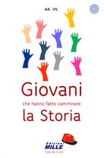 Giovani che hanno fatto camminare la storia