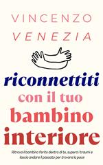 Riconnettiti con il Tuo Bambino Interiore