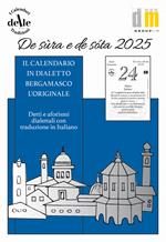 De sùra e de sóta 2025. Raccolta dialettale giornaliera. I calendari delle tradizioni