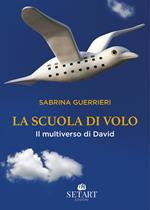 La scuola di volo. Il multiverso di David