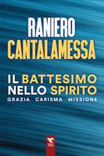 Il battesimo nello spirito. Grazia carisma missione