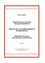 Pratica della lettura vocale e pianistica. Pratica dell’accompagnamento estemporaneo. Propedeutica alla lettura della partitura