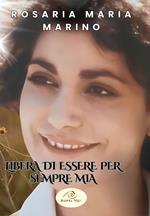 Libera di essere per sempre Mia