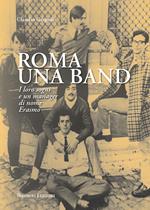 Roma una band. I loro sogni e un manager di nome Erasmo