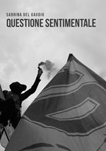 Questione sentimentale. Ediz. illustrata