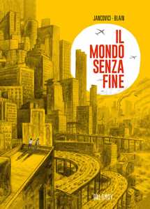 Libro Il mondo senza fine. Nuova ediz. Jean-Marc Jancovici Christophe Blain