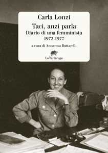 Libro Taci, anzi parla. Diario di una femminista 1972-1977 Carla Lonzi