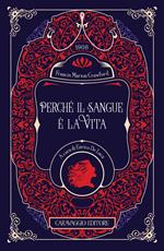 Perché il sangue è la vita. Ediz. illustrata