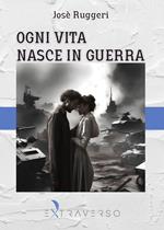 Ogni vita nasce in guerra