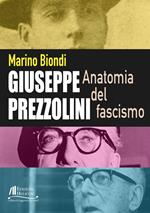 Giuseppe Prezzolini. Anatomia del fascismo