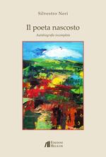 Il poeta nascosto. Autobiografia incompleta