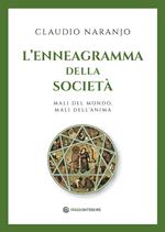 L'enneagramma della società. Mali del mondo, mali dell'anima