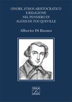 Onore, ethos aristocratico e religione nel pensiero di Alexis de Tocqueville