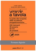 Venezie a tavola 2025. La guida alla scoperta delle eccellenze enogastronomiche