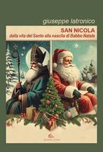 San Nicola. Dalla vita del santo alla nascita di Babbo Natale