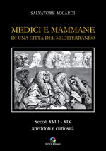 Medici e mammane di una città del Mediterraneo. Secoli XVIII-XIX. Aneddoti e curiosità