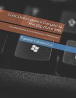 Corso professionale e completo di Excel 365, 2021 e 2019. Con accesso al corso online per la certificazione