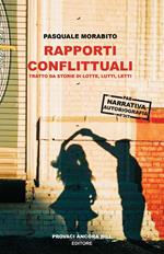 Rapporti conflittuali. Tratto da storie di lotte, lutti, letti