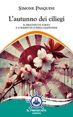 L'autunno dei ciliegi. Il processo di Tokyo e i crimini di guerra giapponesi