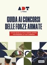 Accademia dei Test. Guida ai concorsi per le forze armate