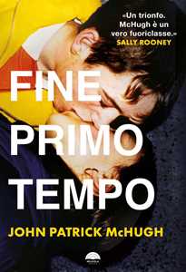 Libro Fine primo tempo John Patrick McHugh