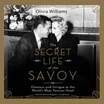 The Secret Life of the Savoy