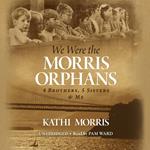 We Were the Morris Orphans