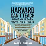 Harvard Can't Teach What You Learn from the Streets