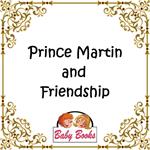 Prince Martin and Friendship