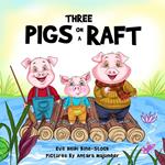 Three Pigs on a Raft