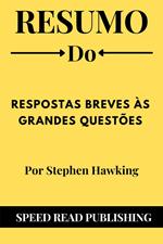 Resumo Do Respostas Breves Às Grandes Questões Por Stephen Hawking