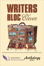 Writers Bloc Eleven: The 2021 Henderson Writers Group Anthology