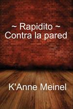 Ràpidito ~ Contra la pared