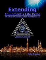 Extending Equipment’s Life Cycle – The Next Challenge for Maintenance