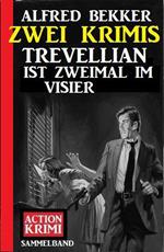 Trevellian ist zweimal im Visier: Zwei Krimis