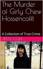 The Murder of Girly Chew Hossencofft