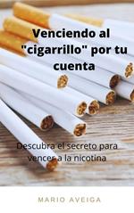 Venciendo al cigarrillo por tu cuenta