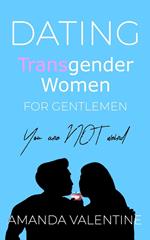 Dating Transgender Women for Gentlemen: Finding a Transgender Girlfriend