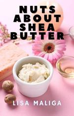 Nuts About Shea Butter