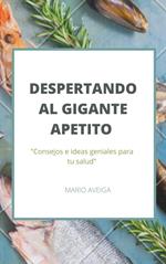 Despertando al gigante apetito