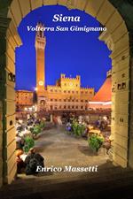 Siena, Volterra, San Gimignano