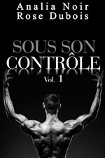 Sous Son Contrôle Vol. 1