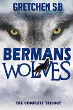 Berman's Wolves Complete Trilogy