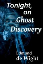 Tonight on Ghost Discovery