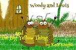 Woody and Louis and the Big Yellow Thing