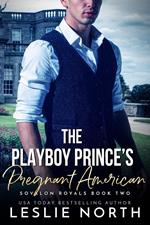 The Playboy Prince’s Pregnant American