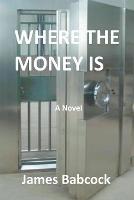 Where the Money Is