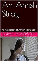 An Amish Stray An Anthology of Amish Romance