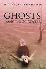 Ghosts Dancing on Water